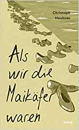 Als wir die Maikäfer waren (Hardcover)