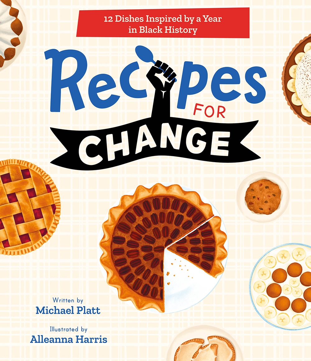 Recipes for Change: 12 Dishes Inspired by a Year in Black History (Hardcover)