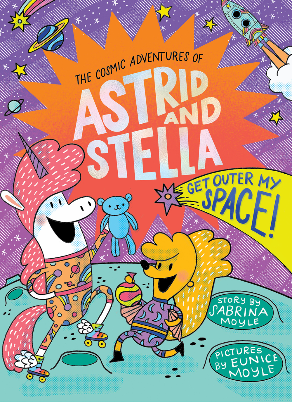 Get Outer My Space! (The Cosmic Adventures of Astrid and Stella, #3)
