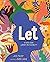Let: A Poem About Wonder and Possibility