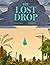 The Lost Drop: A Picture Book