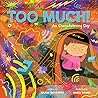 Too Much!: An Overwhelming Day