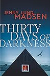 Thirty Days of Darkness by Jenny Lund Madsen