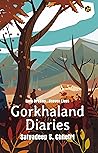 Gorkhaland Diaries by Satyadeep S. Chhetri