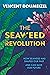 The Seaweed Revolution: How...