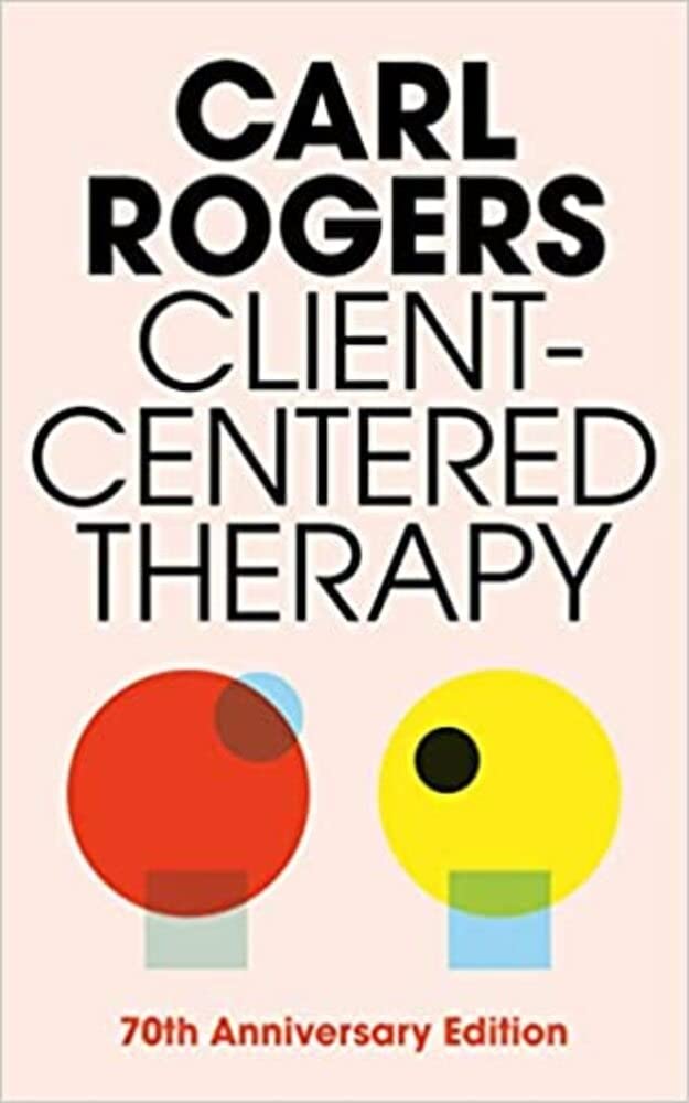 Client-Centered Therapy: Its Current Practice, Implications, and Theory Paperback – January 19, 2021 (Kindle Edition)