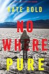Nowhere Pure