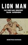 Lion Man: The First and Greatest Black Superhero