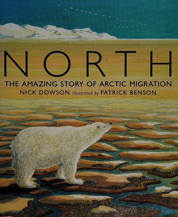 North: The Amazing Story of Arctic Migration