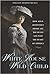 White House Wild Child How Alice Roosevelt Broke All the Rules and Won the Heart of America by Shelley Fraser Mickle