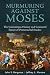 Murmuring Against Moses: The Contentious History and Contested Future of Pentateuchal Studies