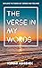 THE VERSE IN MY WORDS