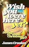 Wish You Were Here Yet?: Do They Know It's Christmas Yet Part 3 (Do They Know It's Christmas Yet?) Wish You Were Here Yet?: Do They Know It's Christmas Yet Part 3 (Do They Know It's Christmas Yet?)