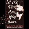 Let Me Paint Away Your Scars (The Bentley Family Adventures #5) Let Me Paint Away Your Scars (The Bentley Family Adventures #5)