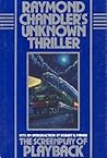 Raymond Chandler's Unknown Thriller: The Screenplay of Playback