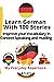 Learn German: With 100 Stories Improve your Vocabulary in Context Speaking and reading.: My Everyday Repertoire