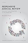 Responsive Judicial Review: Democracy and Dysfunction in the Modern Age (Oxford Comparative Constitutionalism) Responsive Judicial Review: Democracy and Dysfunction in the Modern Age (Oxford Comparative Constitutionalism)