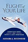 Flight of Your Life: Confessions of a 1970s Air Hostess (Funny Flight Attendant Fables)