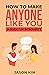 How to Make Anyone Like You by Jason Kim