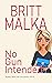 No Gun Intended by Britt Malka
