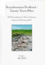 Scandinavian Scotland - Twenty Years After: The Proceedings of a Day Conference held on 19th February 2007