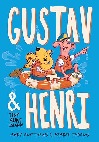 Gustav & Henri Tiny Aunt Island (Vol. 2) by Andy Matthews Gustav & Henri Tiny Aunt Island (Vol. 2) by Andy Matthews