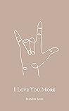 I Love You More