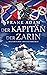 Der Kapitän der Zarin: Hist...