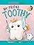 My Friend Toothy - Coloring Book for all ages by Stacey Laviolette