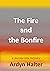 The Fire and the Bonfire by Ardyn Halter