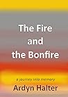 The Fire and the ...