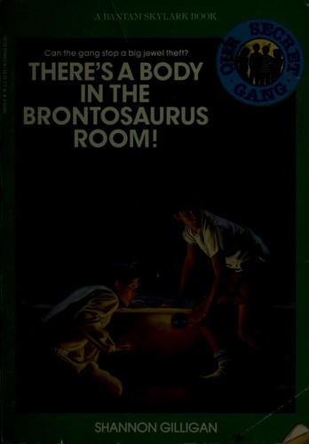 There's a Body in the Brontosaurus Room! (Our Secret Gang, #6)
