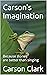 Carson's Imagination by Carson Clark