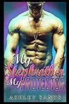 My Stepbrother, My Protector by Ashley Sands