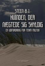 Kvinden, der nægtede sig skyldig (En udfordring for Team Milton, #30)