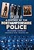 A history of the Northamptonshire Police