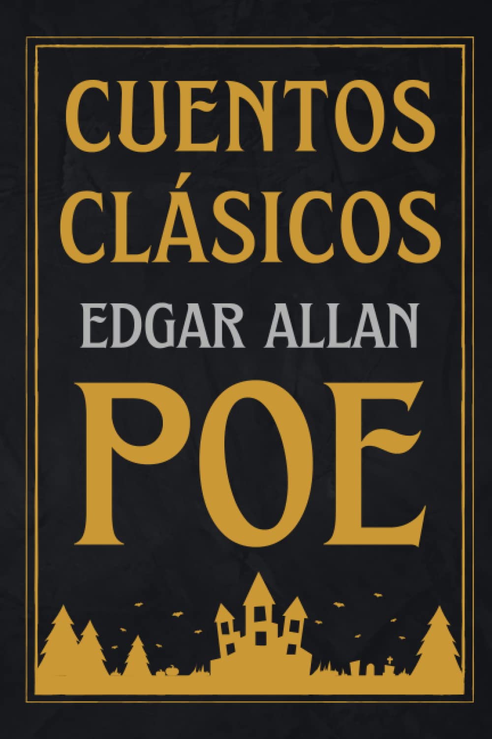 Cuentos Clásicos de Edgar Allan Poe: El cuervo, Gato negro, El corazón delator, El retrato Oval, Cuatro bestias en una... (Paperback)
