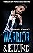 Warrior (The Reluctant Prince Book 2) by S. E. Lund