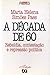 A Década de 60: Rebeldia, Contestação e Repressão Política