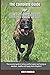 The Complete Guide for Dutch Shepherd: The essential guide to being a perfect owner and having an obedient, healthy, and happy Dutch Shepherd