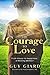 The Courage To Love by Guy Giard The Courage To Love by Guy Giard