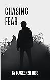 Chasing Fear