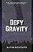 Defy Gravity : How to levit...