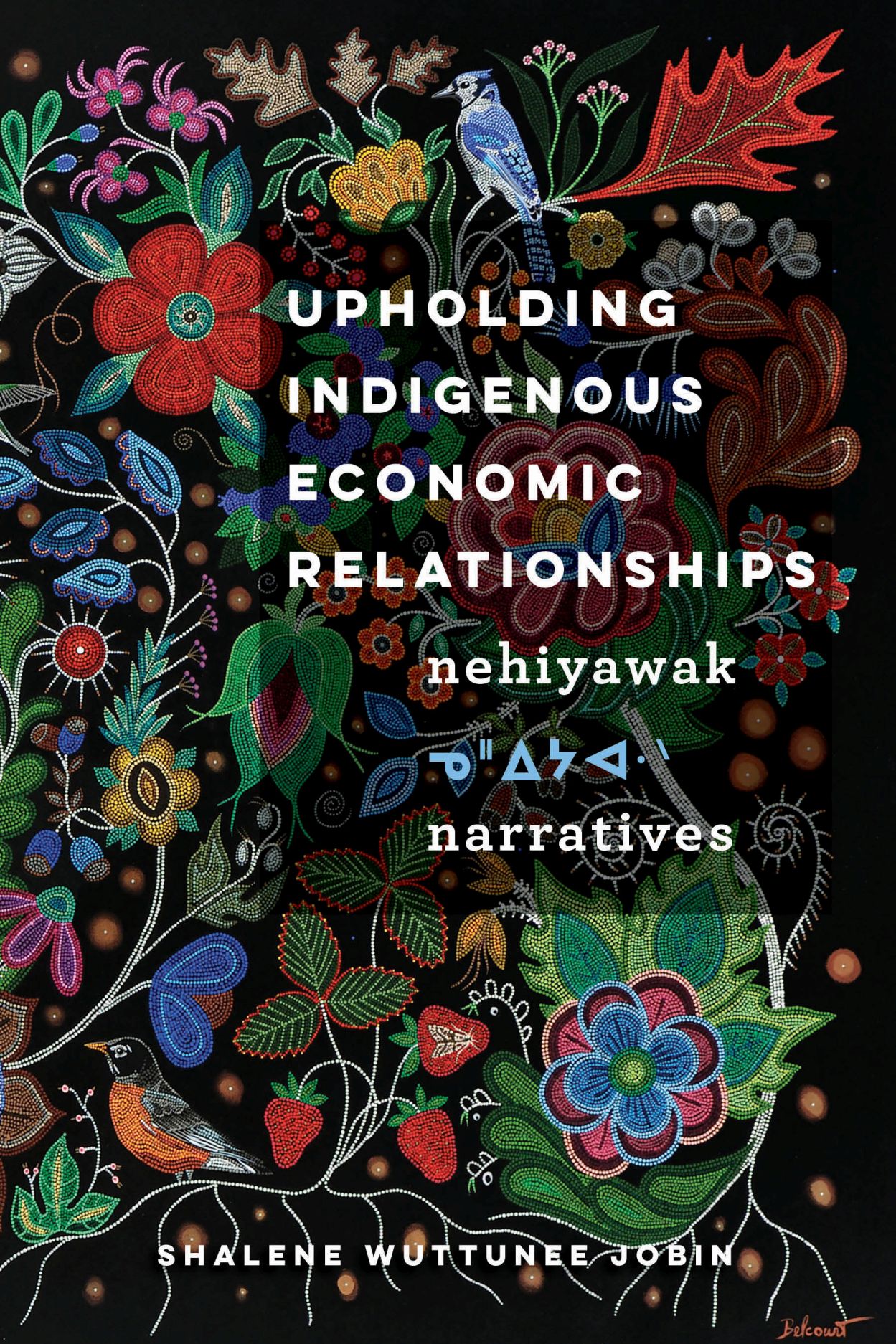 Upholding Indigenous Economic Relationships: Nehiyawak Narratives