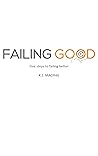 Failing Good: Fiv...