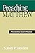 Preaching the Gospel of Matthew by Stanley P Saunders