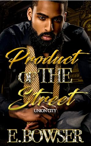 Product Of The Street: Union City Book 1