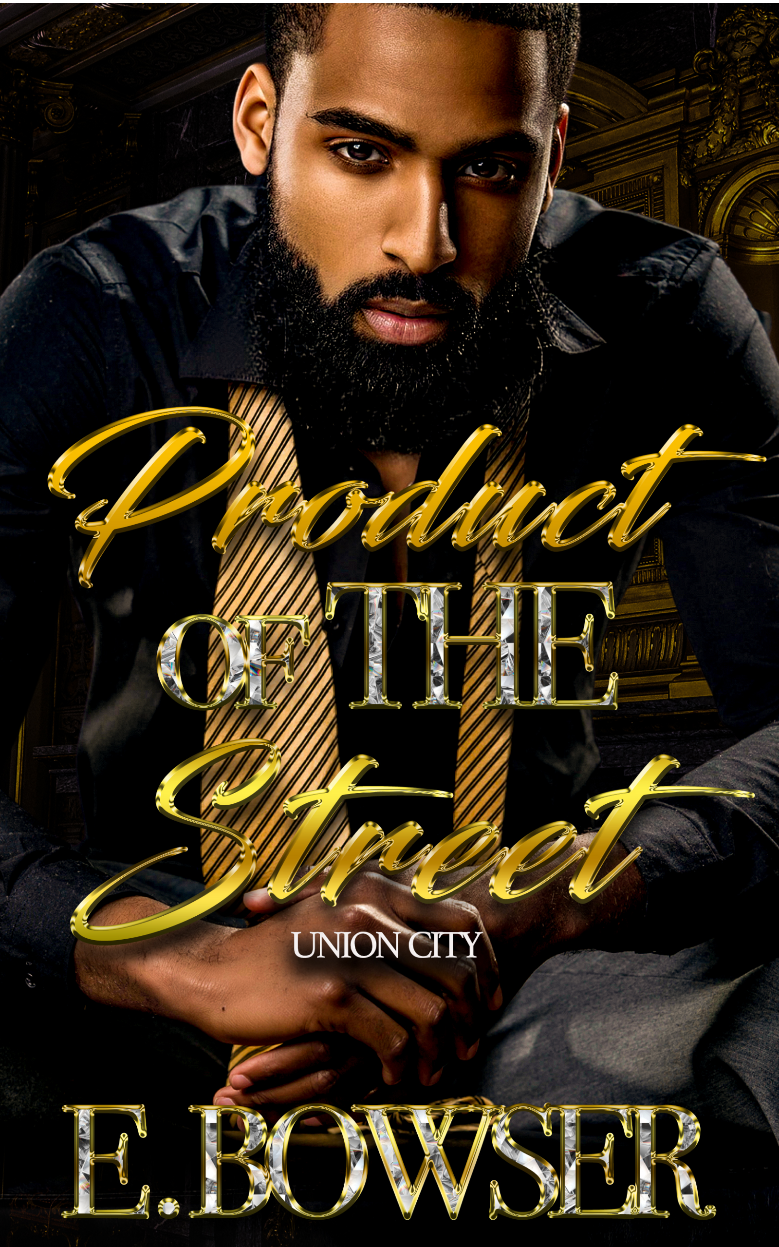 Product Of The Street: Union City Book 1