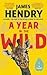 A Year in the Wild by James Hendry