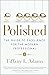 Polished: The Guide to Exce...